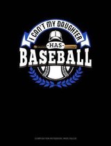 I Can't My Daughter Has Baseball