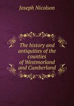 The history and antiquities of the counties of Westmorland and Cumberland Volume 1