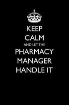 Keep Calm and Let the Pharmacy Manager Handle It