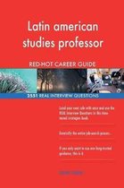 Latin American Studies Professor Red-Hot Career; 2551 Real Interview Questions