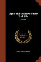 Lights and Shadows of New York Life; Volume 1