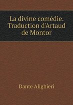 La divine comedie. Traduction d'Artaud de Montor