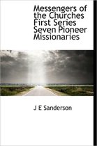 Messengers of the Churches First Series Seven Pioneer Missionaries