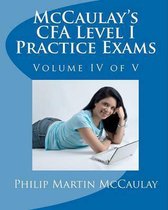 McCaulay's Cfa Level I Practice Exams Volume IV of V