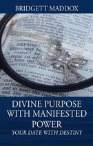 Divine Purpose with Manifested Power