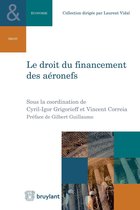 Collection Droit et économie - Le droit du financement des aéronefs