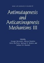 Antimutagenesis and Anticarcinogenesis Mechanisms III