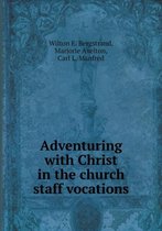 Adventuring with Christ in the church staff vocations