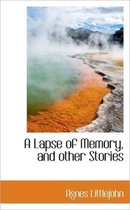 A Lapse of Memory, and Other Stories