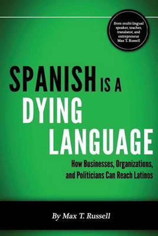 Spanish Is a Dying Language 9781491214121 Max T Russell Boeken