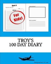 Troy's 100 Day Diary
