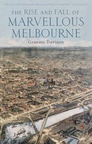 The Rise And Fall Of Marvellous Melbourne