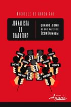 Ciências da Comunicação - Jornalista ou tradutor? quando e como os dois papéis se (con)fundem