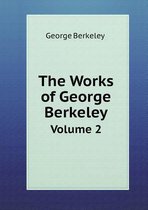 The Works of George Berkeley Volume 2