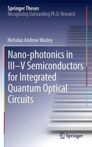 Springer Theses - Nano-photonics in III-V Semiconductors for Integrated Quantum Optical Circuits