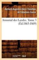 Histoire- Armorial Des Landes. Tome 3 (�d.1863-1869)