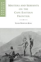 African StudiesSeries Number 97- Masters and Servants on the Cape Eastern Frontier, 1760–1803