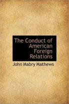 The Conduct of American Foreign Relations