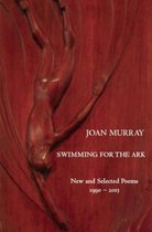 Swimming For The Ark: New & Selected Poems 1990-2015