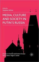 Media, Culture and Society in Putin's Russia