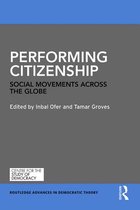 Routledge Advances in Democratic Theory - Performing Citizenship