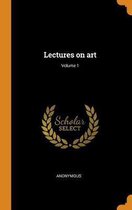 Lectures on Art; Volume 1