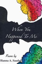 When You Happened to Me