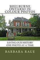 Shelburne Ontario in Colour Photos