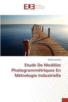 Etude de Modeles Photogrammetriques En Metrologie Industrielle