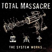 Total Massacre - The System Works... (LP)