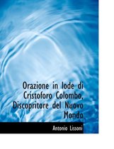 Orazione in Lode Di Cristoforo Colombo, Discopritore del Nuovo Mondo