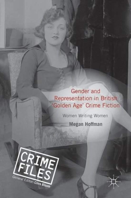 Gender And Representation In British Golden Age Crime Fiction 9781137536655 Megan