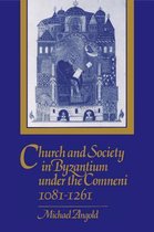 Church and Society in Byzantium Under the Comneni, 1081 1261