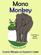 Aprender Inglés para niños 3 - Cuento Bilingüe en Español e Inglés: Mono - Monkey. Colección Aprender Inglés.