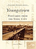 Postcard History - Youngstown Postcards From the Steel City
