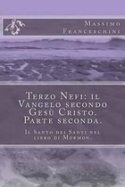 Terzo Nefi: il Vangelo secondo Gesu Cristo. Parte seconda.