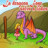 Libros para ninos en español [Children's Books in Spanish) - La dragona Faye salva a todos