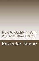 How to Qualify in Bank P.O. and Other Exams