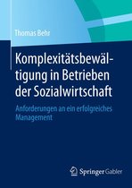 Komplexitätsbewältigung in Betrieben der Sozialwirtschaft