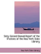 Sixty-Second Annual Report of the Trustees of the New York State Library