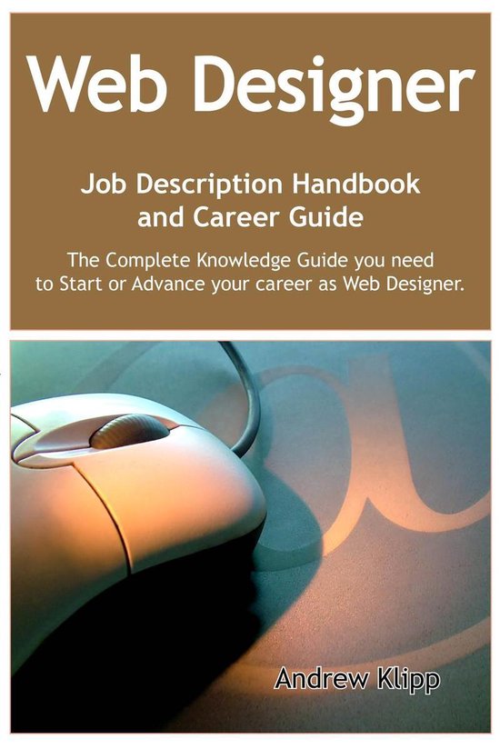 The Web Designer Job Description Handbook and Career Guide:  ... - cover