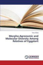 Morpho-Agronomic and Molecular Diversity Among Relatives of Eggplant