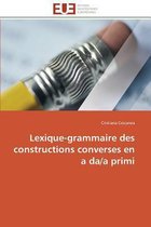 Lexique-Grammaire Des Constructions Converses En a Da/A Primi