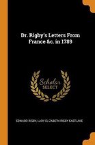 Dr. Rigby's Letters from France &c. in 1789