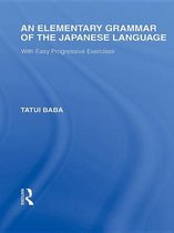 Routledge Library Editions: Japan - An Elementary Grammar of the Japanese Language