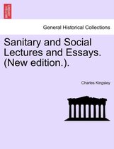 Sanitary and Social Lectures and Essays. (New Edition.).