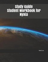 Study Guide Student Workbook for Nyxia