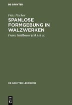 de Gruyter Lehrbuch- Spanlose Formgebung in Walzwerken