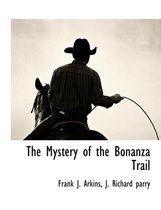 The Mystery of the Bonanza Trail