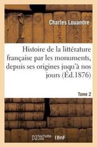 Histoire- Histoire de la Litt�rature Fran�aise Par Les Monuments T2 Po�tes